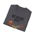 Measure Once Cuss Twice T-Shirt | Carpenter Tools Graphic Tee