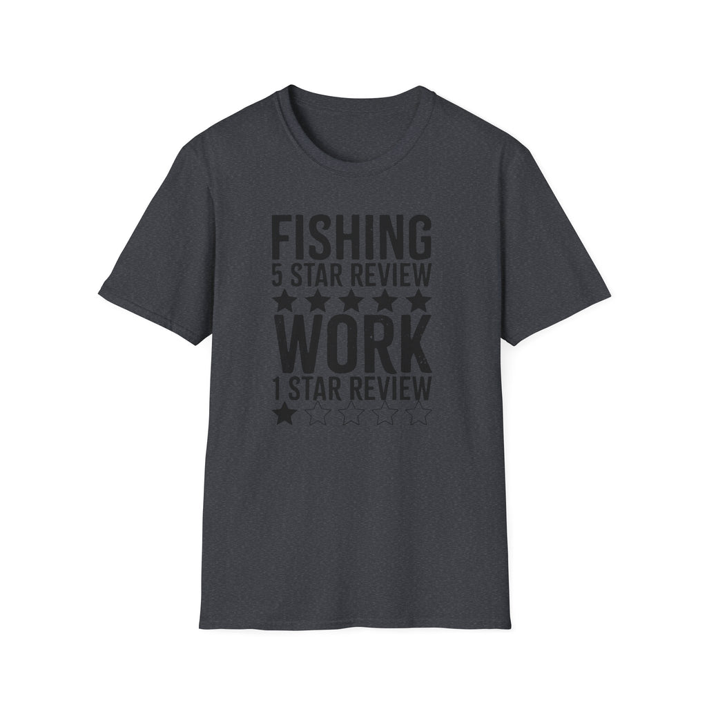 Fishing 5 Star Review Work 1 Star Review T-Shirt | Fishing Humor Shirt