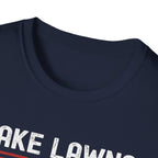 Make Lawns Great Again T-Shirt | Lawn Mower Graphic, Gardening Humor