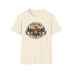 Find Me by the Fire T-Shirt | Campfire Mountains Camping Tee
