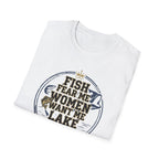 Fish Fear Me Women Want Me Lake Respects Me T-Shirt | Fishing Humor
