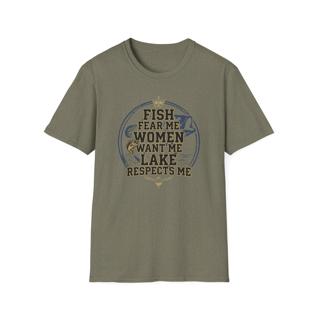 Fish Fear Me Women Want Me Lake Respects Me T-Shirt | Fishing Humor