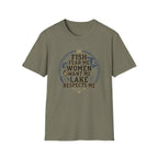 Fish Fear Me Women Want Me Lake Respects Me T-Shirt | Fishing Humor
