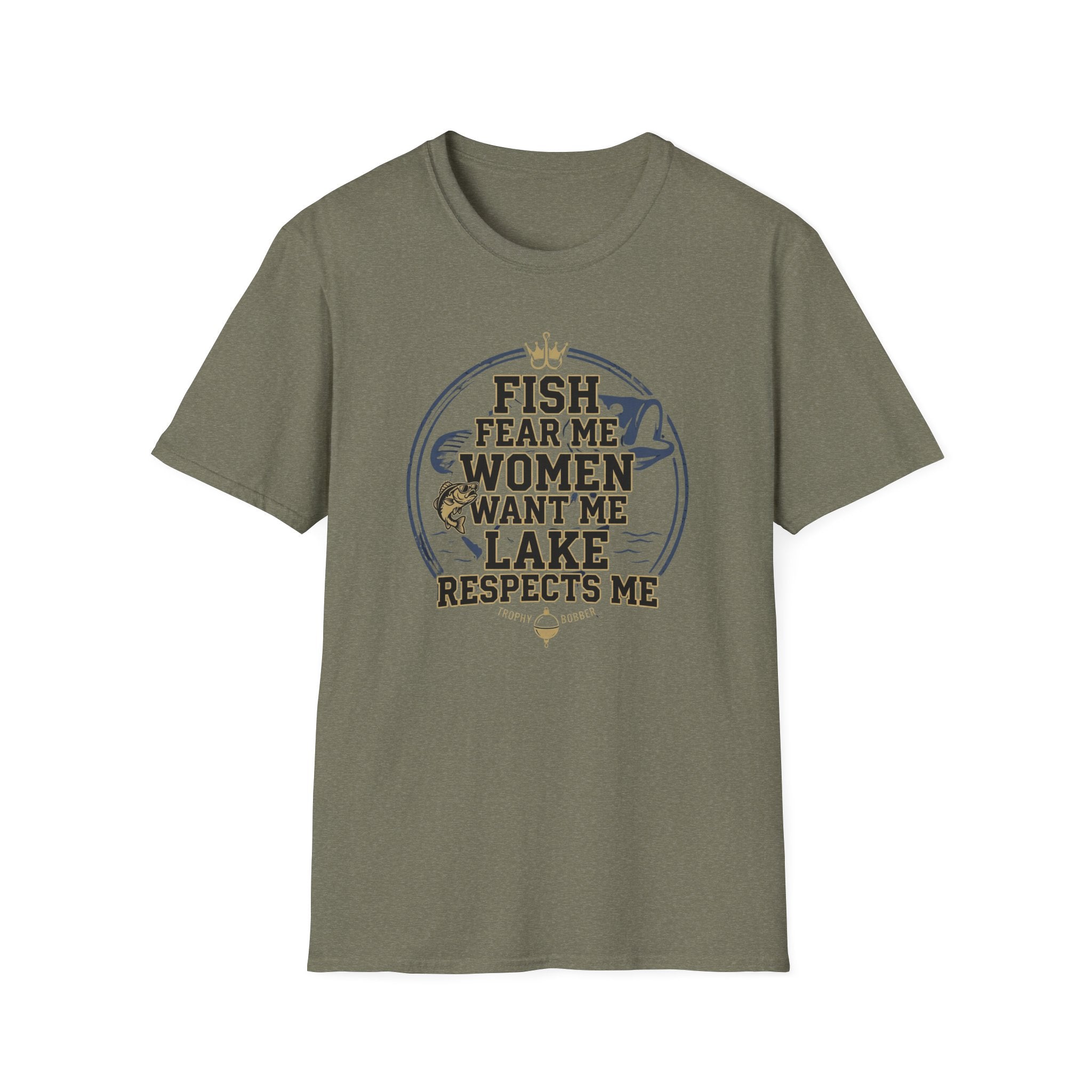Fish Fear Me Women Want Me Lake Respects Me T-Shirt | Fishing Humor