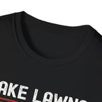 Make Lawns Great Again T-Shirt | Lawn Mower Graphic, Gardening Humor