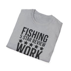 Fishing 5 Star Review Work 1 Star Review T-Shirt | Fishing Humor Shirt