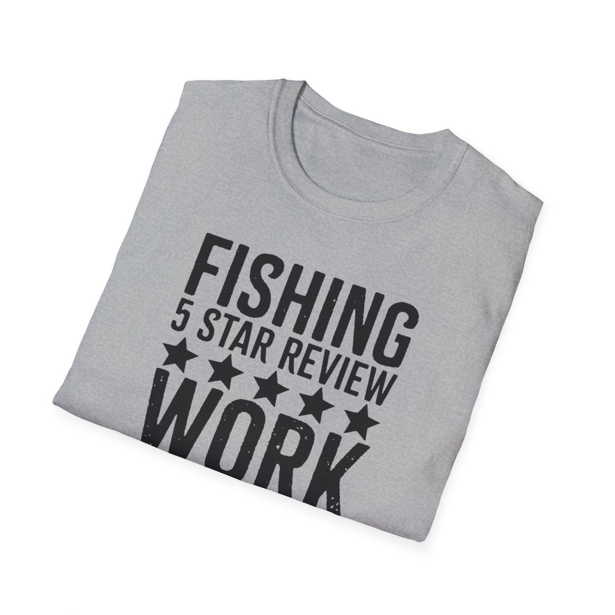 Fishing 5 Star Review Work 1 Star Review T-Shirt | Fishing Humor Shirt