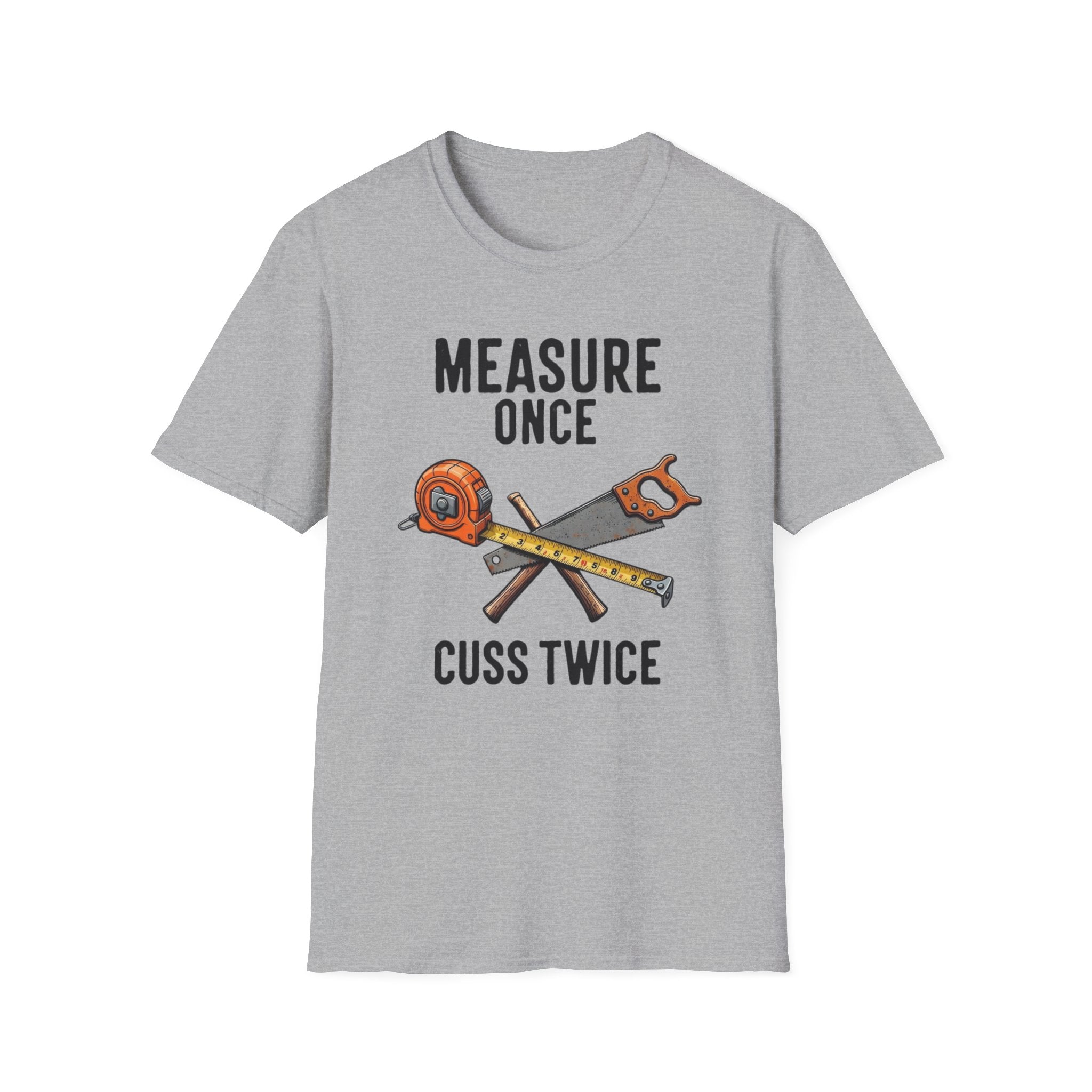 Measure Once Cuss Twice T-Shirt | Carpenter Tools Graphic Tee