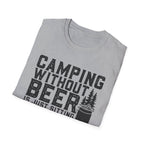 Camping Without Beer T-Shirt | Camping Saying, Beer Can Graphic