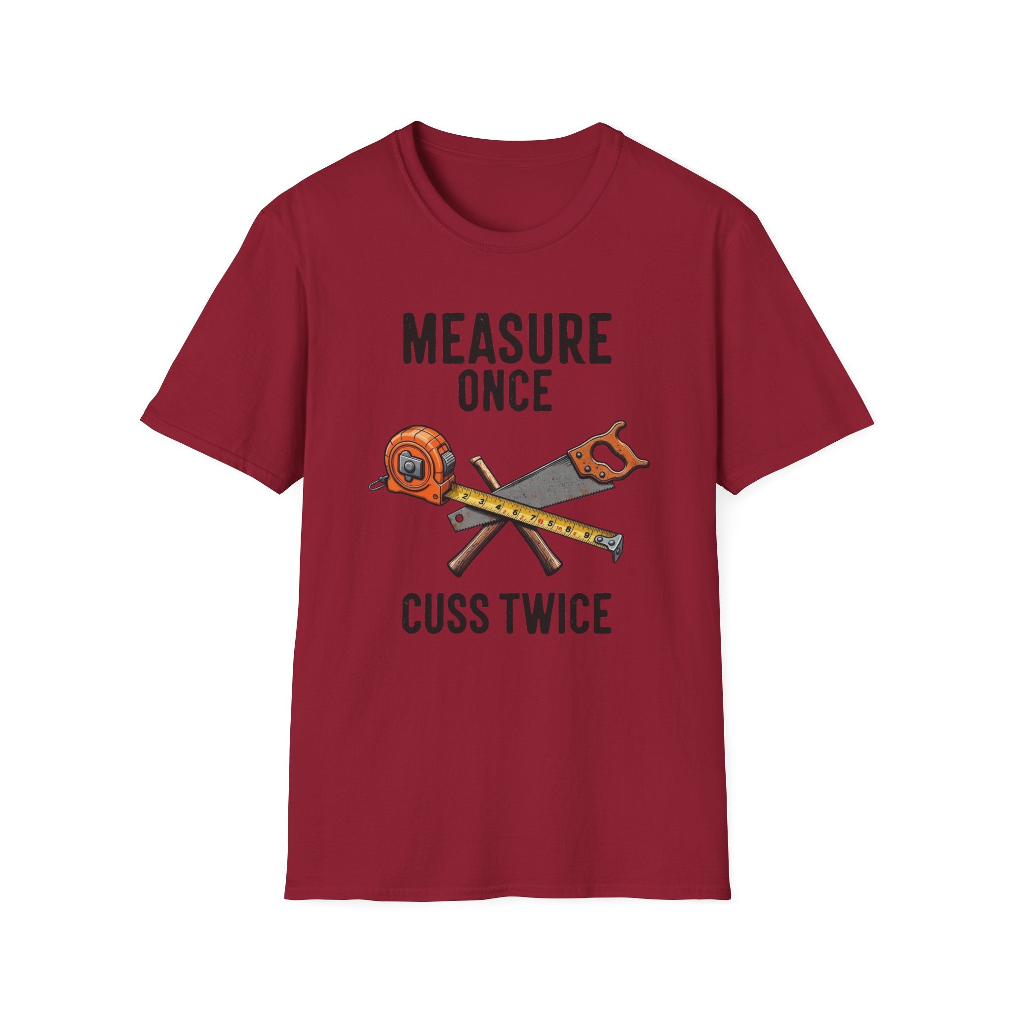 Measure Once Cuss Twice T-Shirt | Carpenter Tools Graphic Tee
