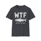 WTF Where's The Fish T-Shirt | Fishing Humor Tee