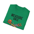 Measure Once Cuss Twice T-Shirt | Carpenter Tools Graphic Tee