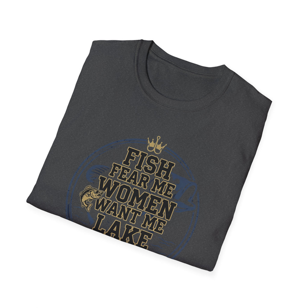 Fish Fear Me Women Want Me Lake Respects Me T-Shirt | Fishing Humor