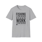 Fishing 5 Star Review Work 1 Star Review T-Shirt | Fishing Humor Shirt