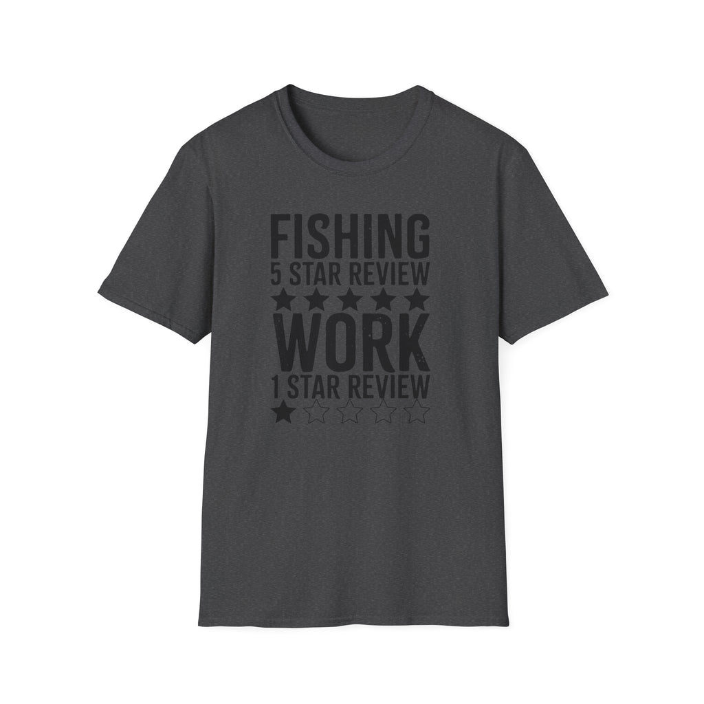 Fishing 5 Star Review Work 1 Star Review T-Shirt | Fishing Humor Shirt