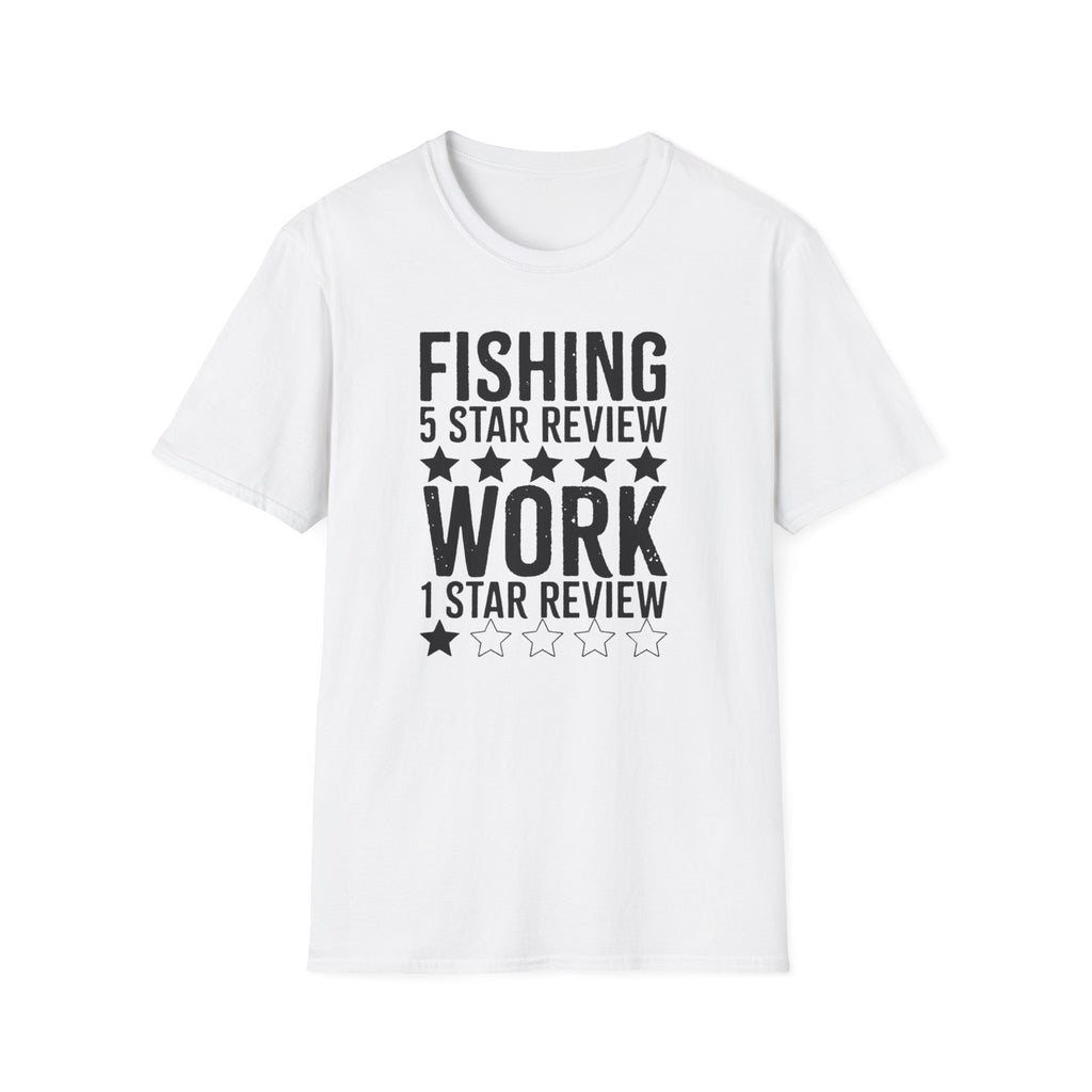 Fishing 5 Star Review Work 1 Star Review T-Shirt | Fishing Humor Shirt