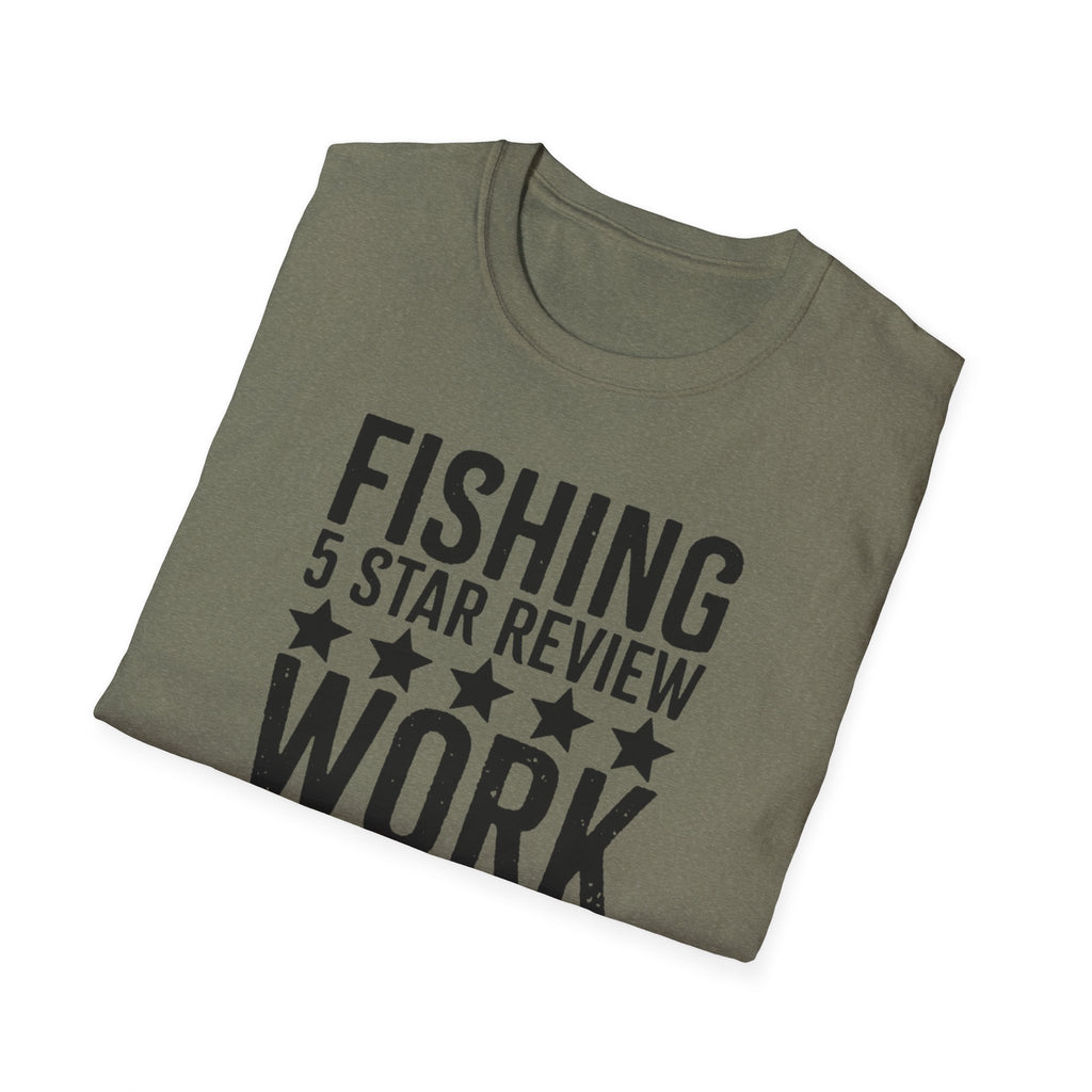 Fishing 5 Star Review Work 1 Star Review T-Shirt | Fishing Humor Shirt