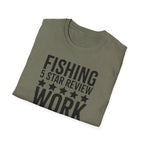 Fishing 5 Star Review Work 1 Star Review T-Shirt | Fishing Humor Shirt