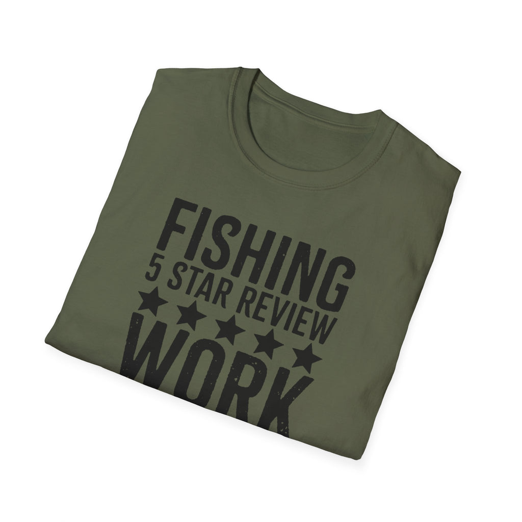 Fishing 5 Star Review Work 1 Star Review T-Shirt | Fishing Humor Shirt