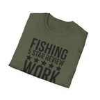 Fishing 5 Star Review Work 1 Star Review T-Shirt | Fishing Humor Shirt