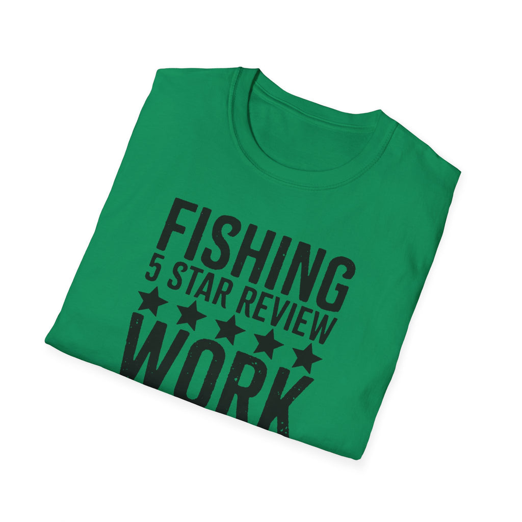 Fishing 5 Star Review Work 1 Star Review T-Shirt | Fishing Humor Shirt