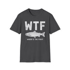 WTF Where's The Fish T-Shirt | Fishing Humor Tee