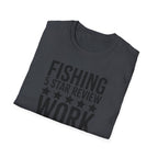 Fishing 5 Star Review Work 1 Star Review T-Shirt | Fishing Humor Shirt