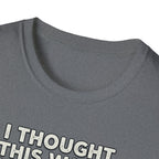 I Thought This Was a Short Hike T-Shirt | Hiking Backpacker Graphic Tee