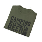 Camping Without Beer T-Shirt | Camping Saying, Beer Can Graphic