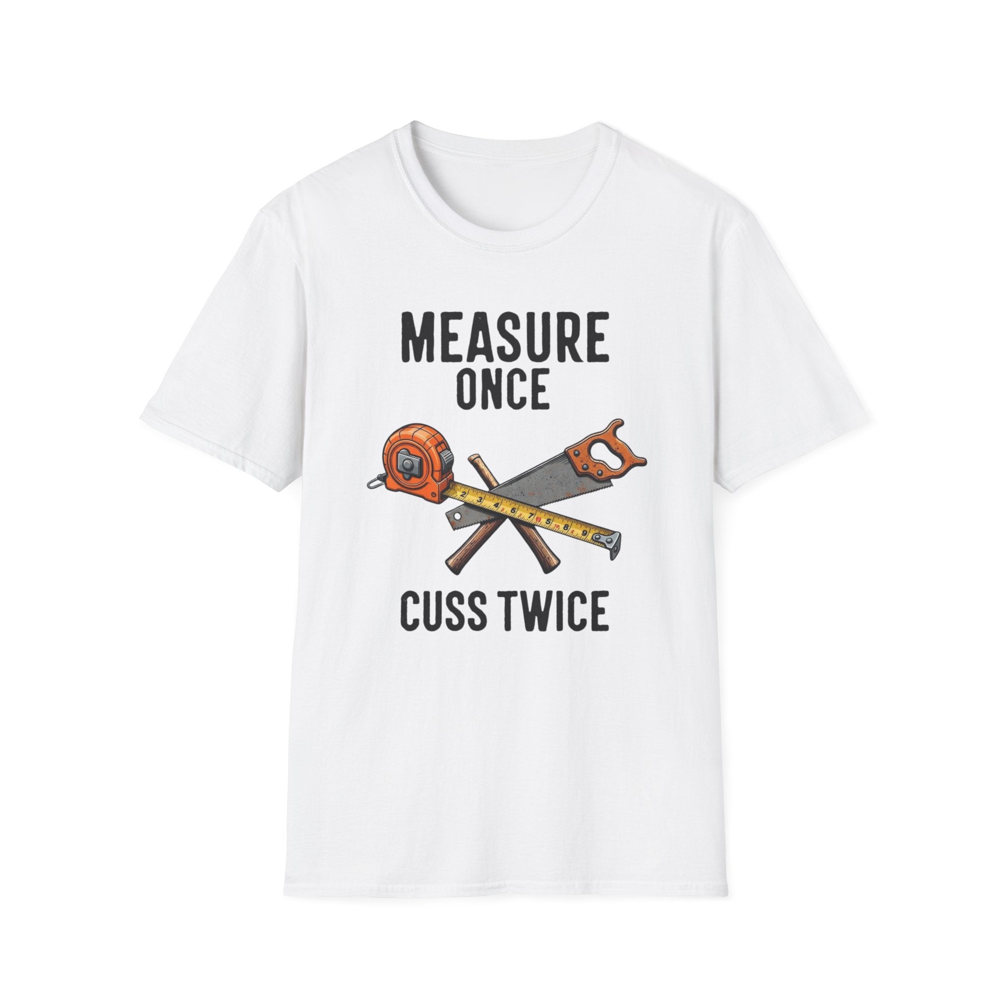 Measure Once Cuss Twice T-Shirt | Carpenter Tools Graphic Tee