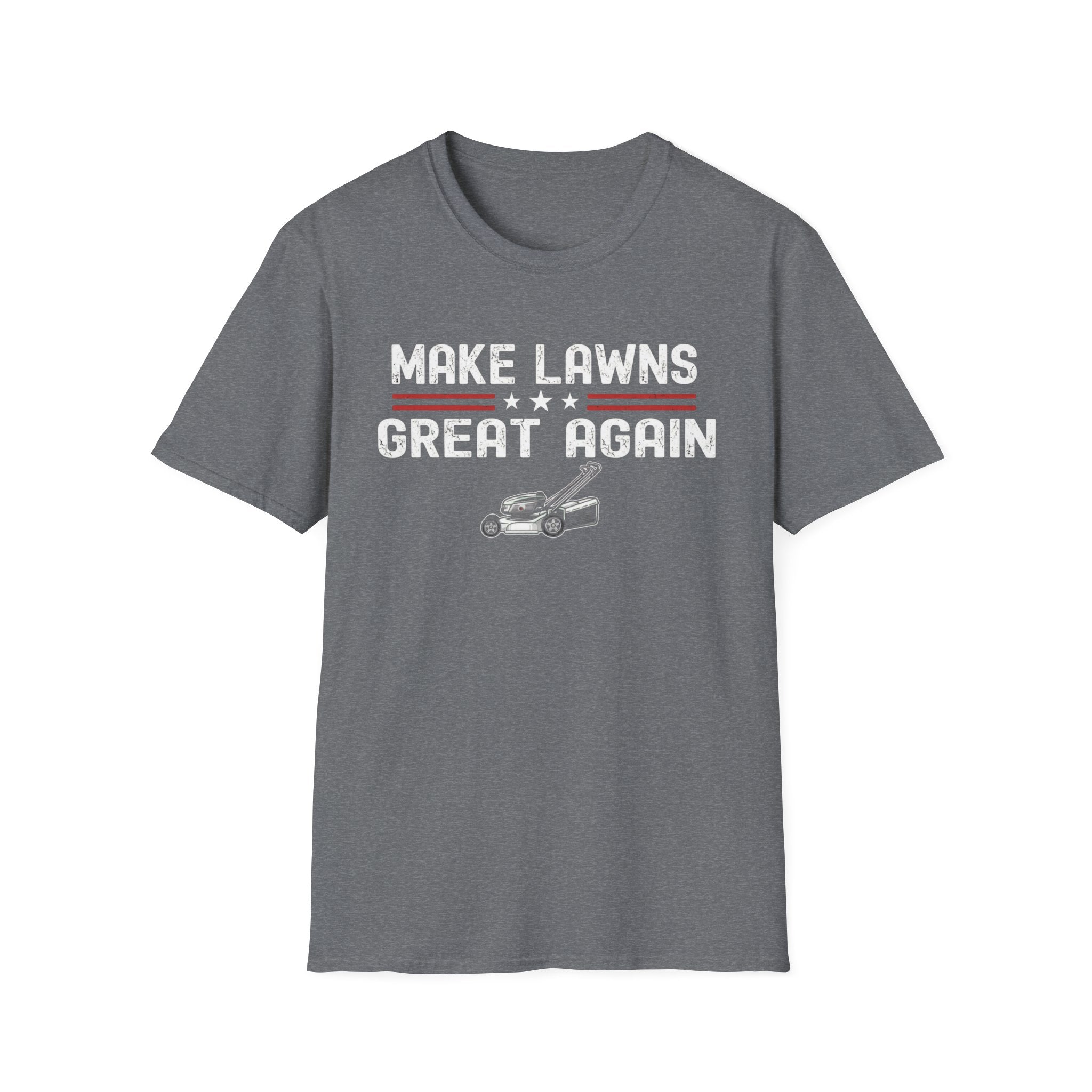 Make Lawns Great Again T-Shirt | Lawn Mower Graphic, Gardening Humor
