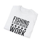 Fishing 5 Star Review Work 1 Star Review T-Shirt | Fishing Humor Shirt