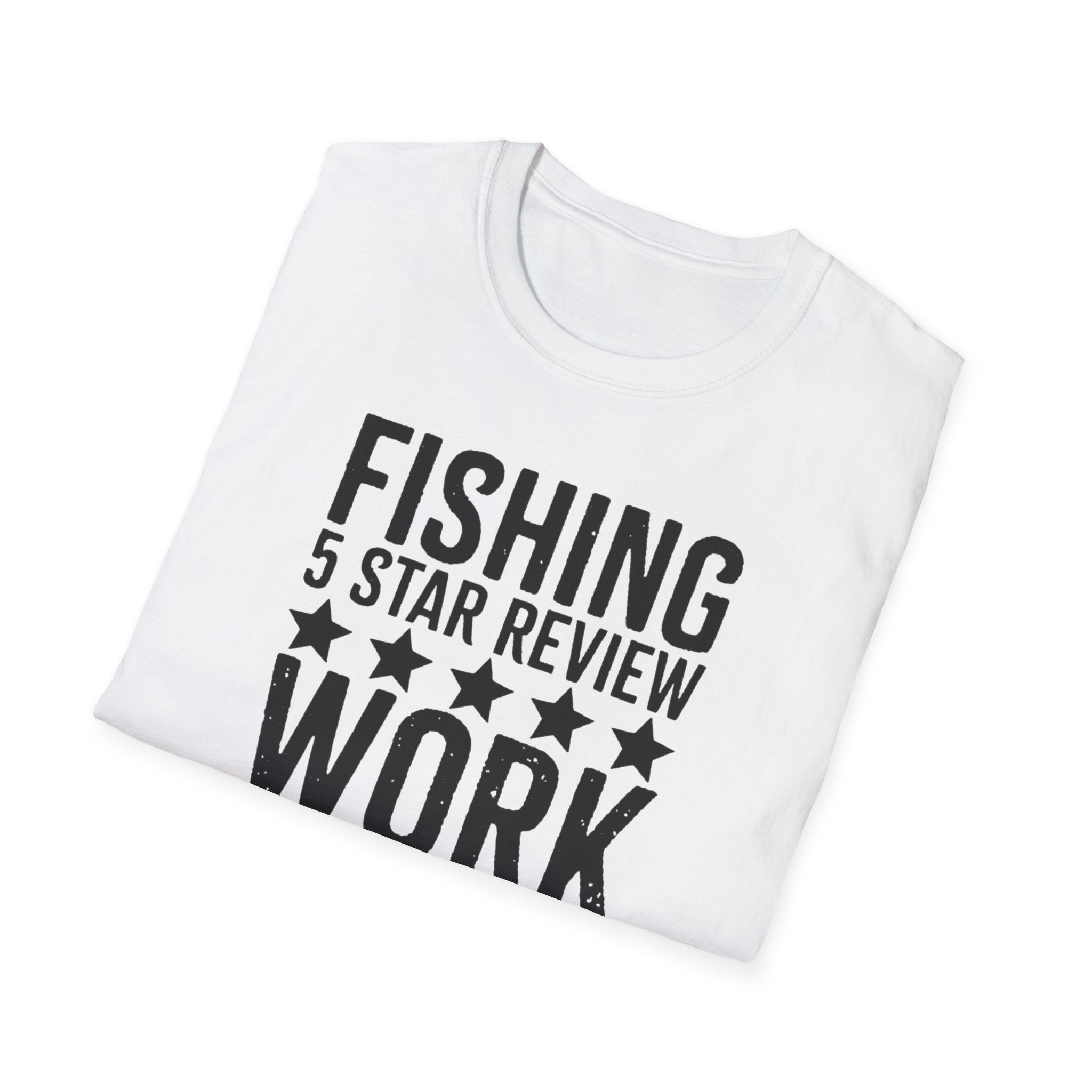 Fishing 5 Star Review Work 1 Star Review T-Shirt | Fishing Humor Shirt